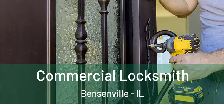Commercial Locksmith Bensenville - IL