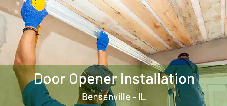 Door Opener Installation Bensenville - IL