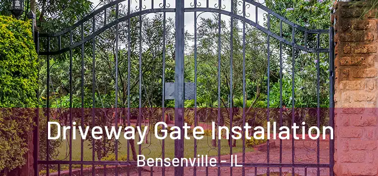 Driveway Gate Installation Bensenville - IL