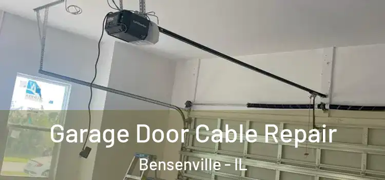  Garage Door Cable Repair Bensenville - IL