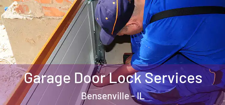 Garage Door Lock Services Bensenville - IL