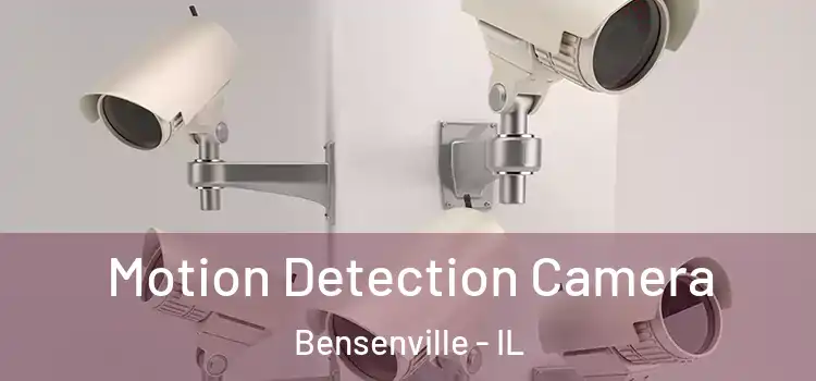  Motion Detection Camera Bensenville - IL