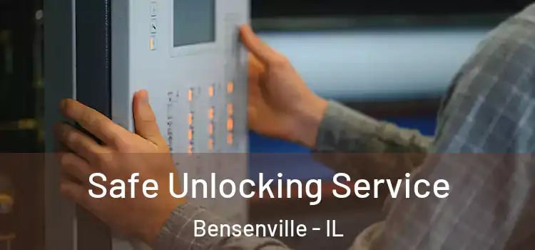 Safe Unlocking Service Bensenville - IL