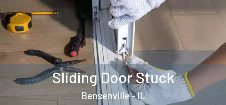 Sliding Door Stuck Bensenville - IL